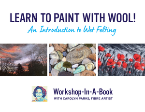 Learn To Paint With Wool! - An Introduction to Wet Felting